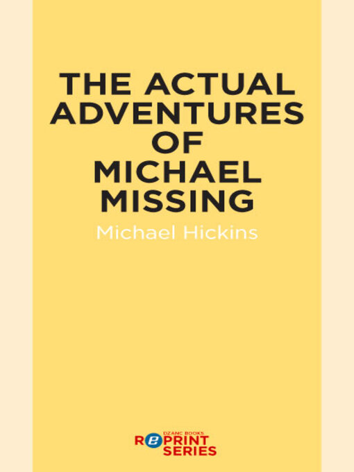 Title details for The Actual Adventures of Michael Missing by Michael Hickins - Available